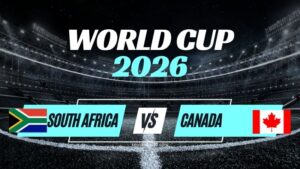 Kèo Nam Phi vs Canada – Nhận Định Vòng 1/32 World Cup 2026